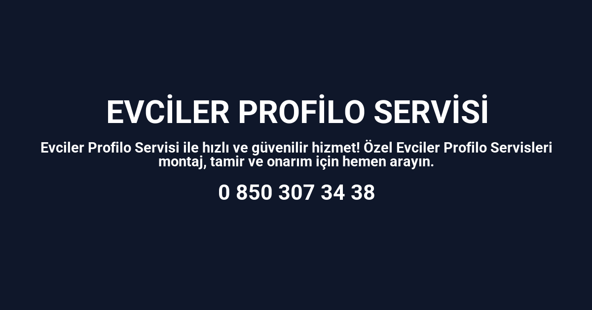 Evciler Profilo Servisi
